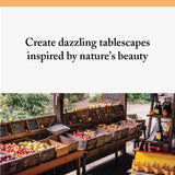 Create dazzling tablescapes inspired by nature's beauty