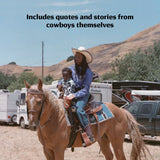 Includes quotes and stories from cowboys themselves