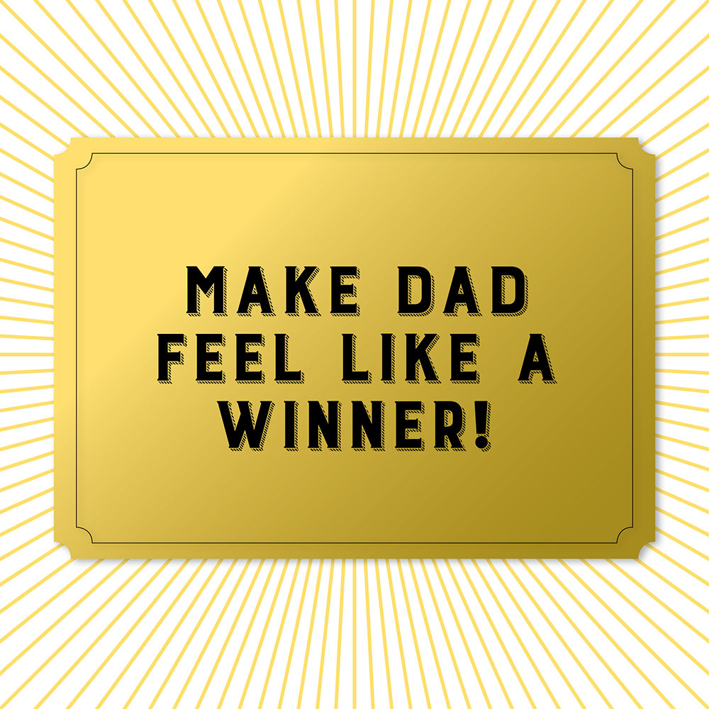 Make Dad feel like a winner