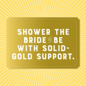 Shower the bride-to-be with love and support