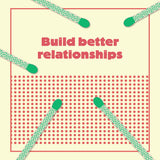 Build better relationships