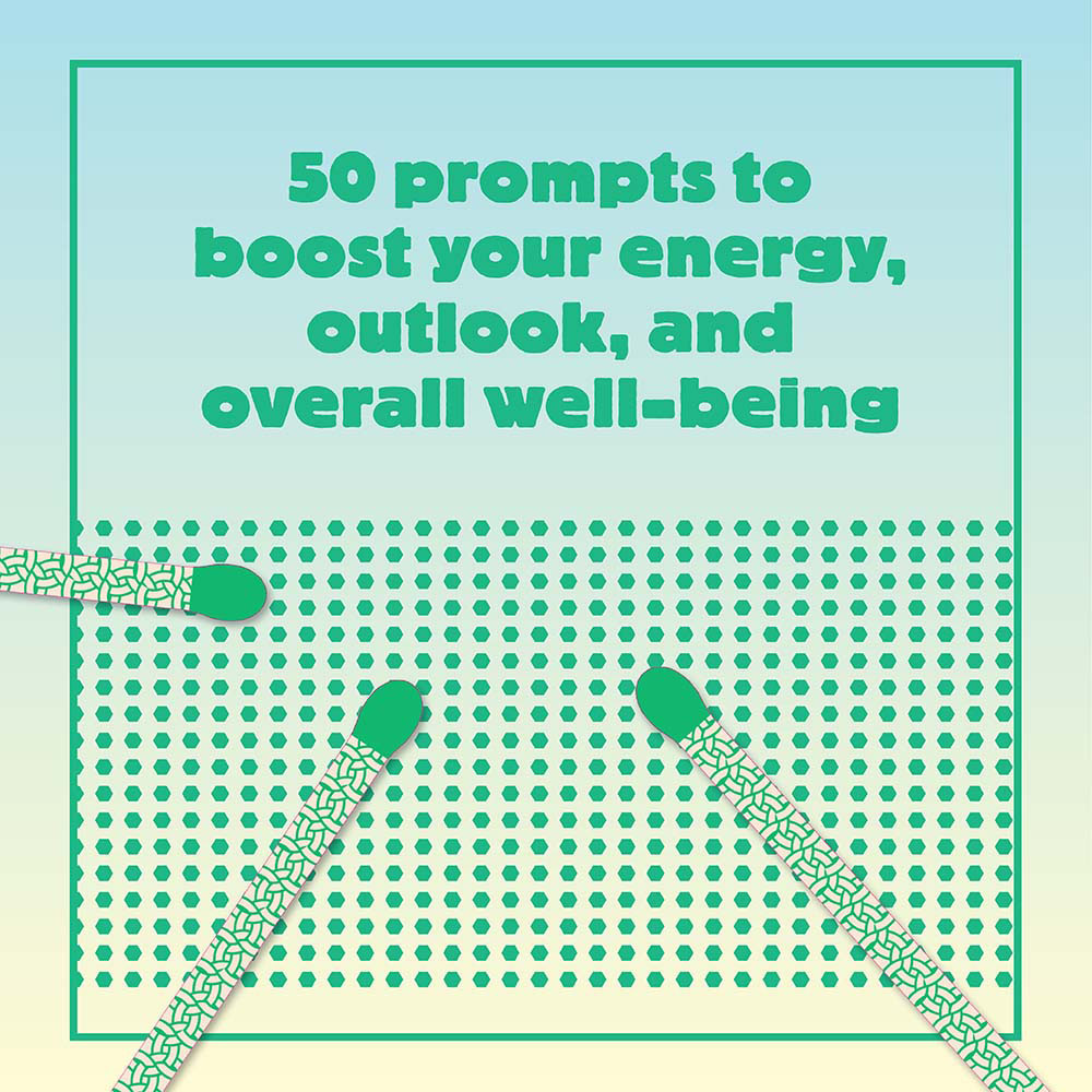 50 prompts to boost your energy, outlook, and overall well-being