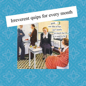 Irreverent quips for every month