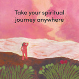 Take your spiritual journey anywhere