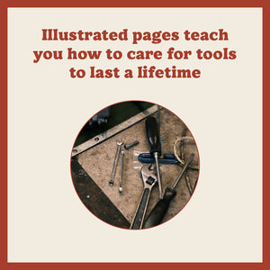 Illustrated pages teach you how to care for tools to last a lifetime