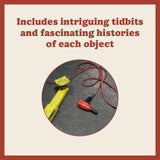Includes intriguing and fascinating histories of each object