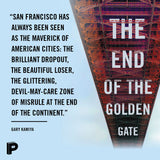 "San Francisco has always been seen as the maverick of American cities: the brilliant dropout, the beautiful loser, the glittering, devil-may-care zone of misrule at the end of the continent." Gary Kamiya