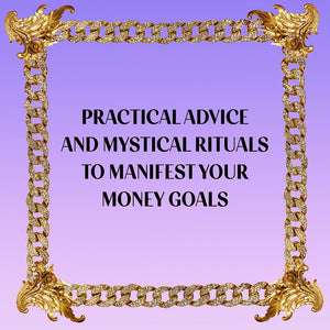 Practical advice and mystical rituals to manifest your money goals