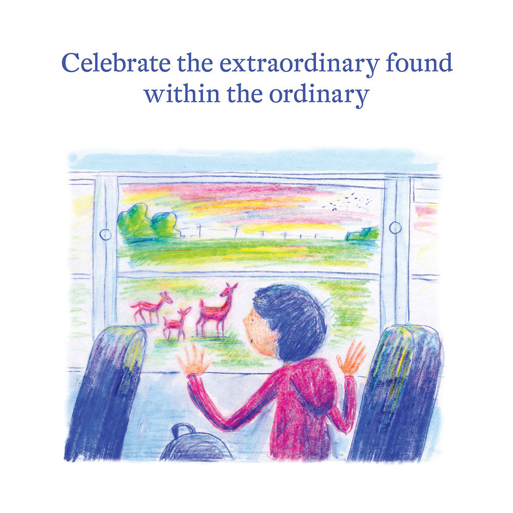 Celebrate the extraordinary found within the ordinary