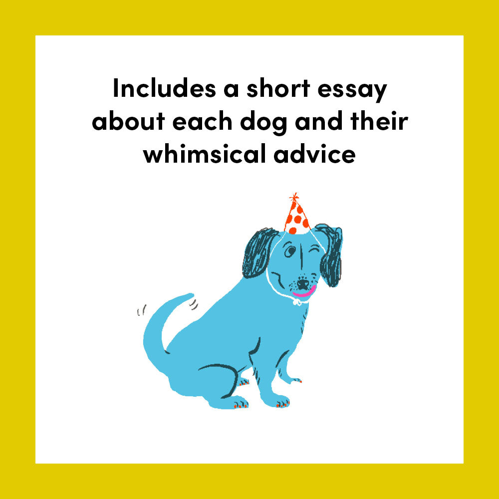 Includes a short essay about each dog and their whimsical advice