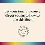 Let your inner guidance direct you as to how to use this deck