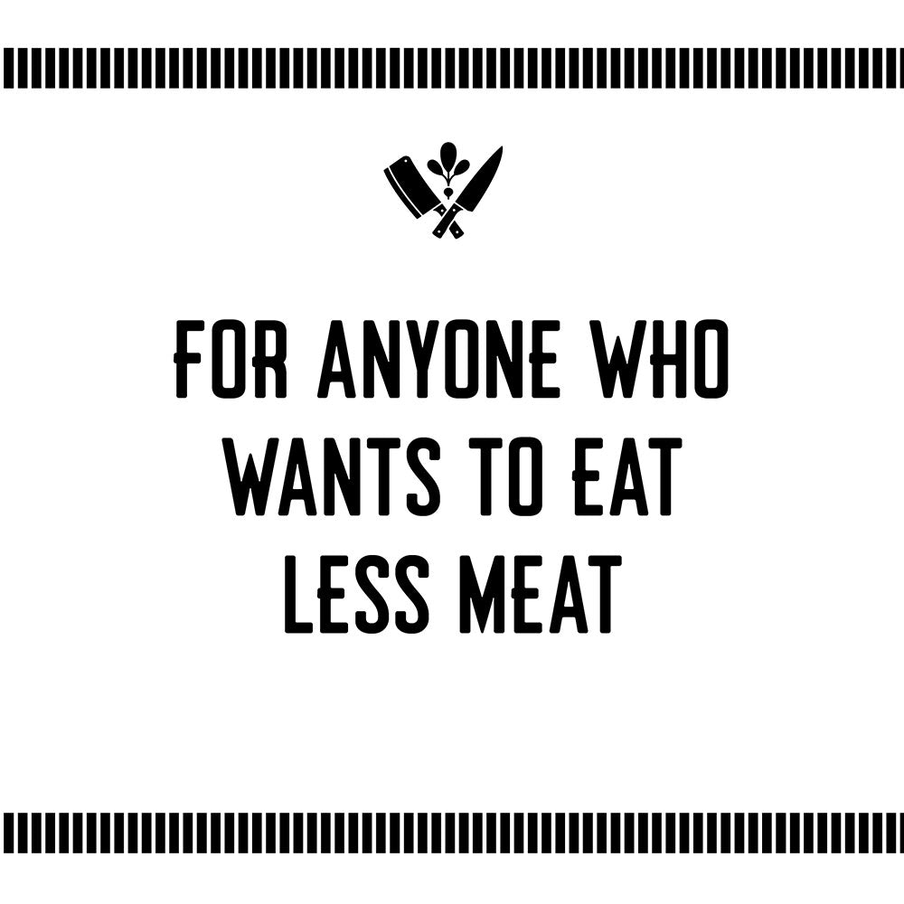 For anyone who wants to eat less meat