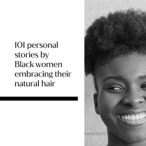 101 personal stories by Black women embracing their natural hair