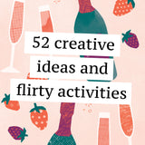 52 creative ideas and flirty activities