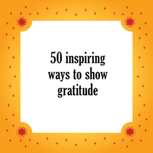 50 inspiring ways to show gratitude