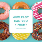 How fast can you finish?