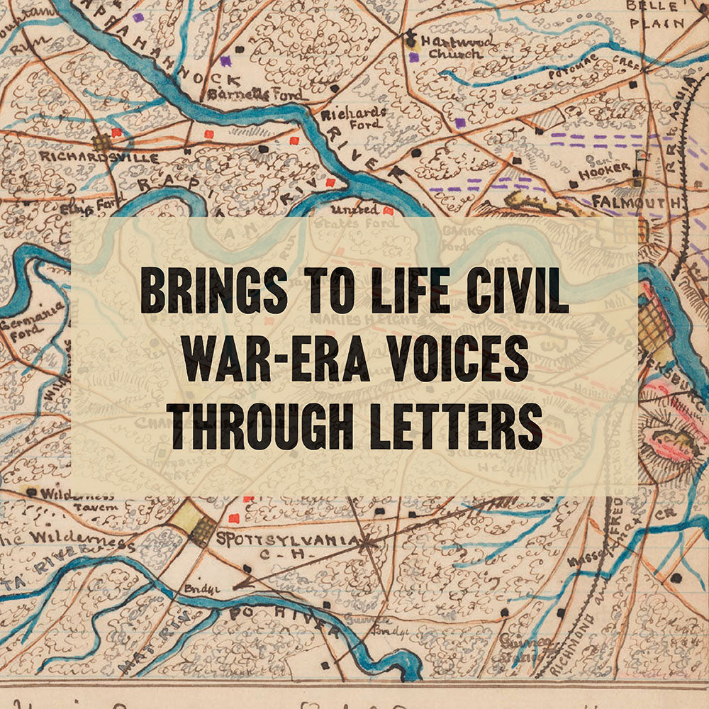 Brings to life Civil War-era voices through letters