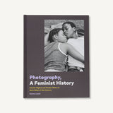 Photography, A Feminist History