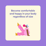 Become comfortable and happy in your body regardless of size