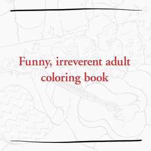 Funny, irreverent adult coloring book