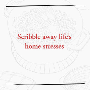 Scribble away life's home stresses