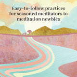 Easy-to-follow practices for seasoned meditators to meditation newbies