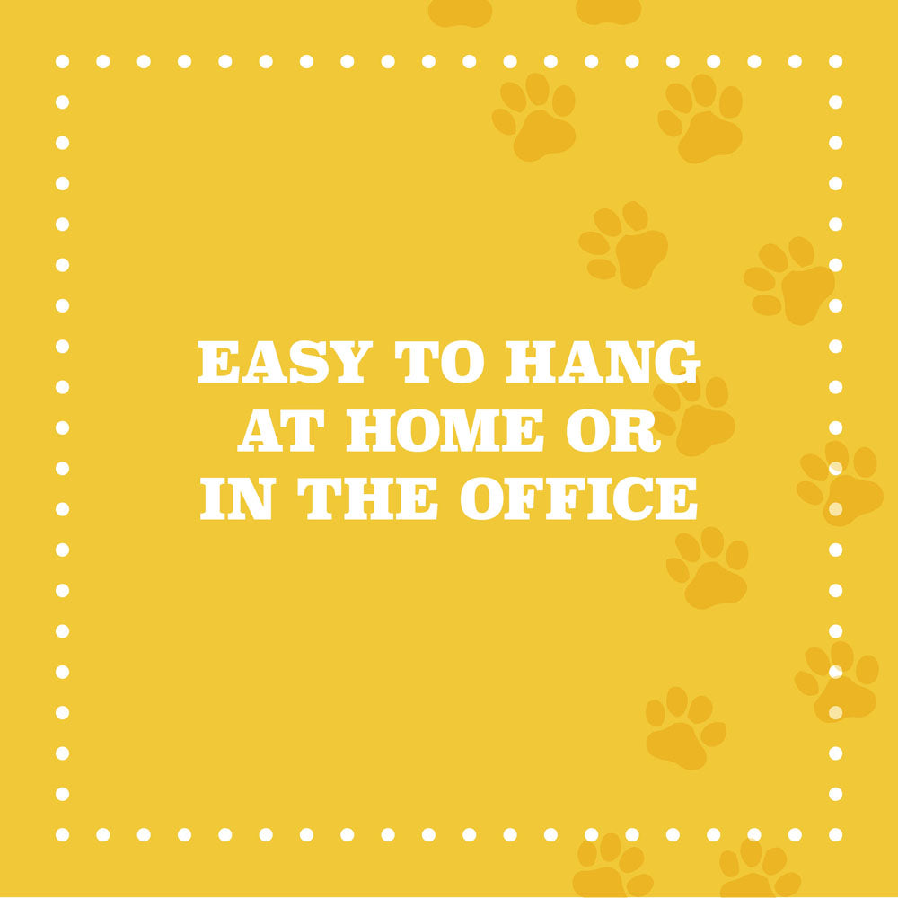 Easy to hang at home or in the office