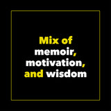 Mix of memoir, motivation and wisdom