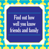 Find out how well you know your friends and family