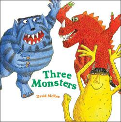 three monsters Three Monsters by David McKee