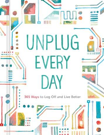 Unplug Every Day - Chronicle Books